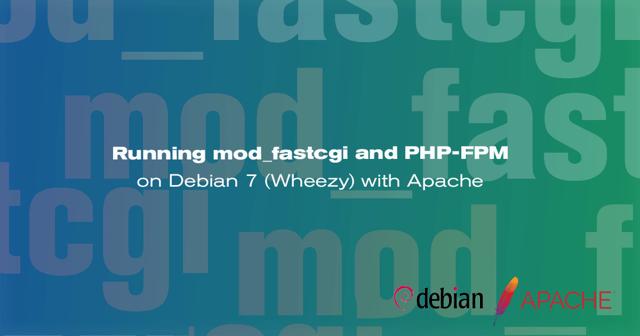 running-mod-fastcgi-and-php-fpm-debian-7-apache.png